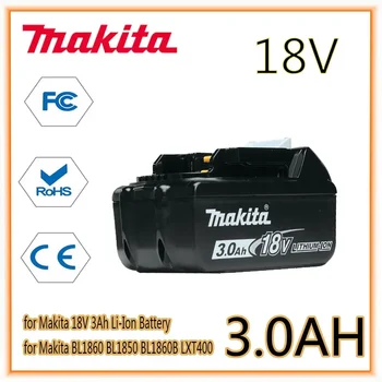 Литиево-йонна батерия 18V Makita 3.0 Ah за Makita BL1830 BL1815 BL1860 BL1840 Сменяеми батерии за електрически инструменти